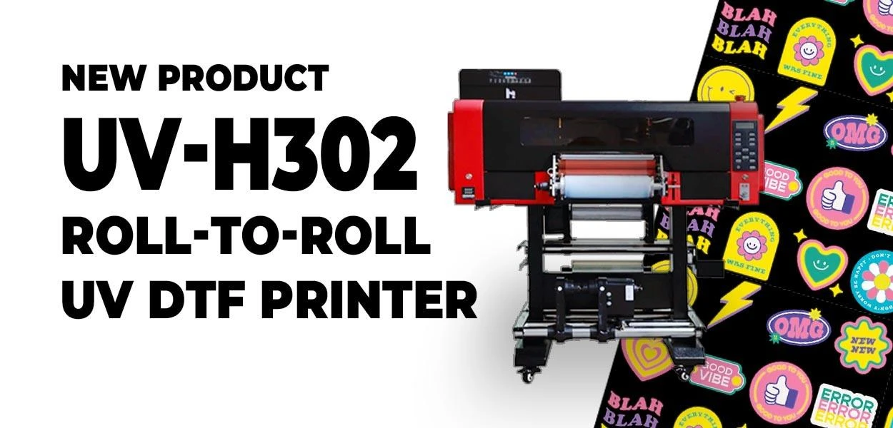 Nuovo prodotto | Stampante UV DTF roll-to-roll UV-H302