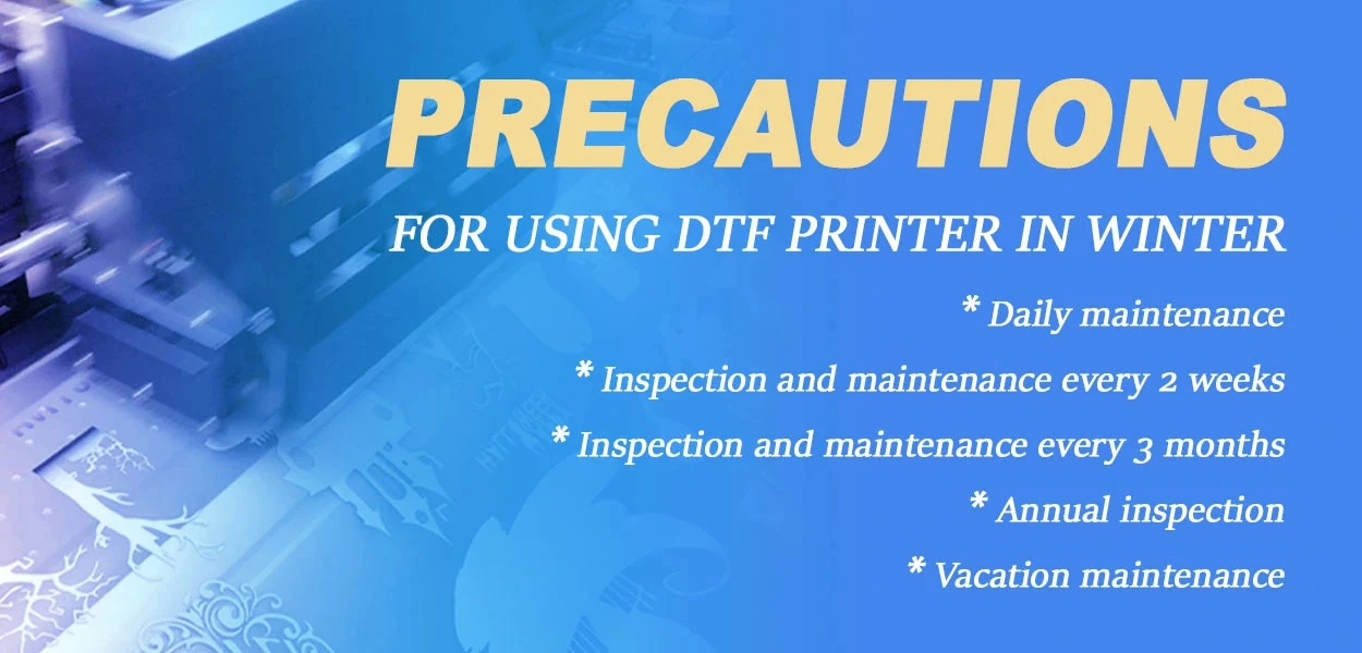 Precauzioni per l'utilizzo del DTF in inverno