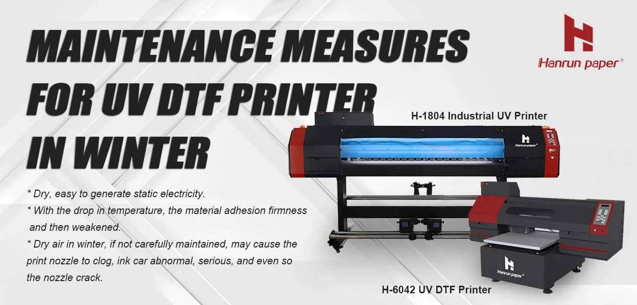 Misure di manutenzione per la stampante UV DTF in inverno