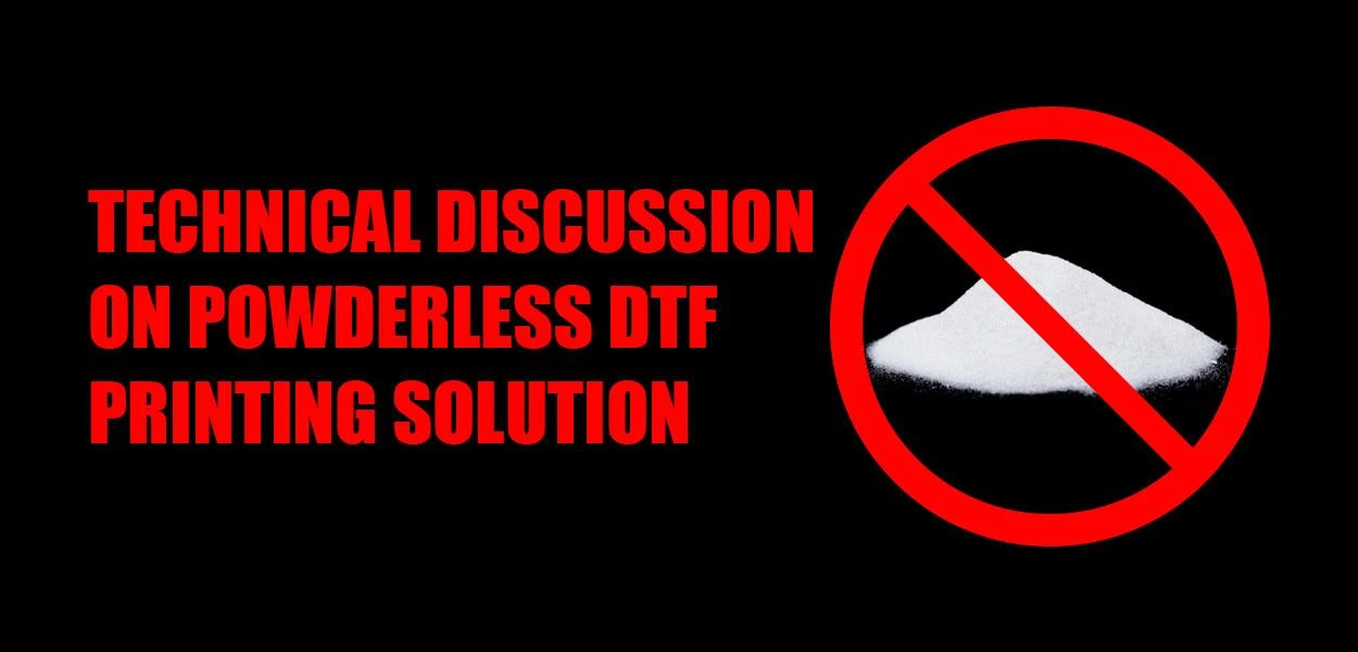 Discussione tecnica sulla soluzione di stampa DTF senza polvere
