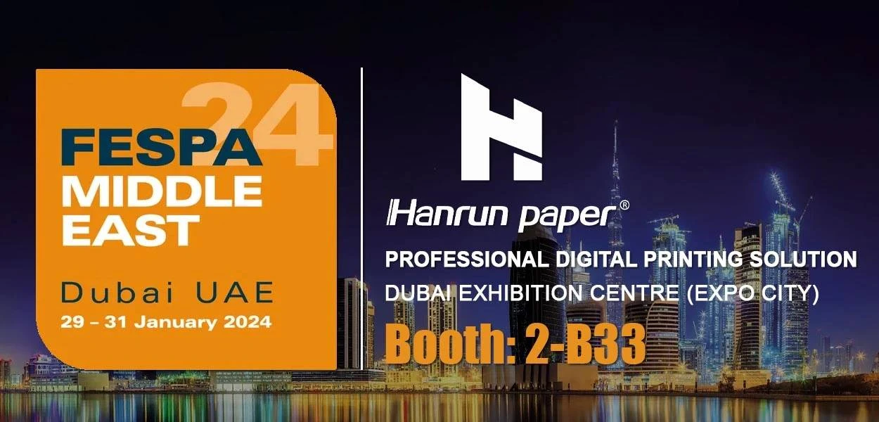 Hanrun Paper sar&agrave; presente alla FESPA Dubai 2024